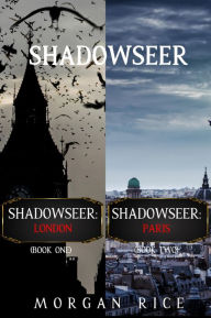 Title: A Shadowseer Bundle: Shadowseer: London (Book 1) and Shadowseer: Paris (Book 2), Author: Morgan Rice