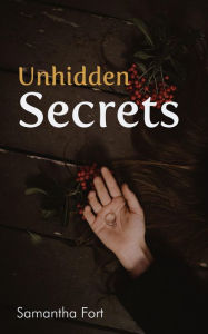 Title: Unhidden Secrets, Author: Samantha Fort