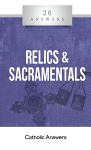 Title: 20 Answers - Relics & Sacramentals, Author: Shaun Mcafee