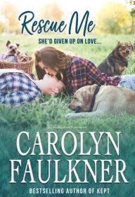 Title: Rescue Me, Author: Carolyn Faulkner
