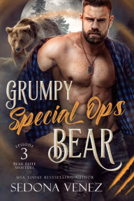 Title: Grumpy Special Ops Bear: Episode 3, Author: Sedona Venez