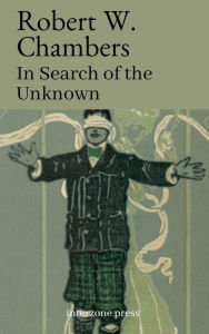 Title: In Search of the Unknown, Author: Robert W. Chambers