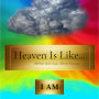 Heaven Is Like...