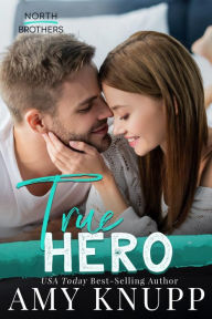 Title: True Hero: An Accidental Pregnancy Contemporary Romance, Author: Amy Knupp