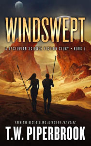 Title: Windswept: A Dystopian Science Fiction Story, Author: T. W. Piperbrook