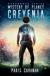 Title: Hypernova Series: Mystery Of Planet Creyenia, Author: Paris Cavanah