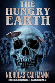Title: The Hungry Earth, Author: Nicholas Kaufmann