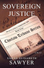 Sovereign Justice (Choctaw Tribune Historical Fiction Series, Book Four)