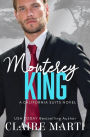 Monterey King: A Second Chance Contemporary Romance