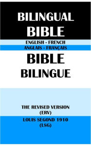 Title: ENGLISH-FRENCH BILINGUAL BIBLE: THE REVISED VERSION (ERV) & LOUIS SEGOND 1910 (LSG), Author: Translation Committees