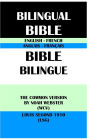 ENGLISH-FRENCH BILINGUAL BIBLE: THE COMMON VERSION BY NOAH WEBSTER (WCV) & LOUIS SEGOND 1910 (LSG)