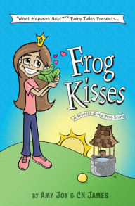 Title: Frog Kisses: A Princess & the Frog Story, Author: Amy Joy