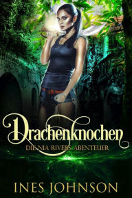 Title: Drachenknochen, Author: Ines Johnson