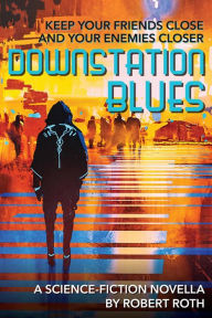 Title: Downstation Blues, Author: Robert Roth