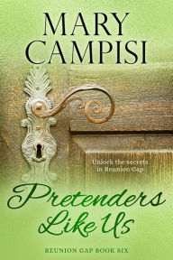 Title: Pretenders Like Us: A Small Town Family Saga, Author: Mary Campisi