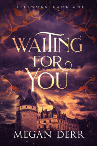 Title: Waiting for You, Author: Megan Derr