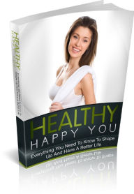 Title: Happy Healthy You, Author: Joseph Florence
