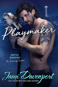Title: Playmaker: A Seattle Sockeyes Puck Brothers Novel, Author: Jami Davenport