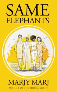 Title: Same Elephants, Author: Marjy Marj
