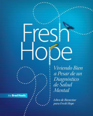 Title: Fresh Hope, Author: Brad Hoefs