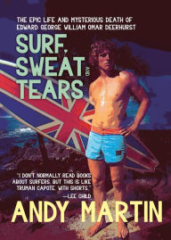 Title: Surf, Sweat and Tears, Author: Andy Martin