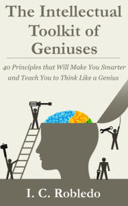 Title: The Intellectual Toolkit of Geniuses, Author: I. C. Robledo