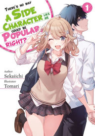 Title: There's no way a side character like me could be popular, right?, Author: Sekaiichi .
