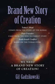 Title: BRAND NEW STORY OF CREATION, Author: Gil Gadzikowski