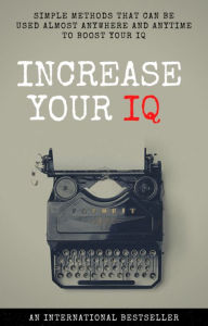 Title: Increase Your IQ Mental Capacity 80% Easy, Author: Alana Winn