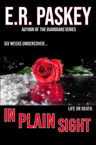 Title: In Plain Sight: A Christian Mystery and Suspense Novel, Author: E. R. Paskey