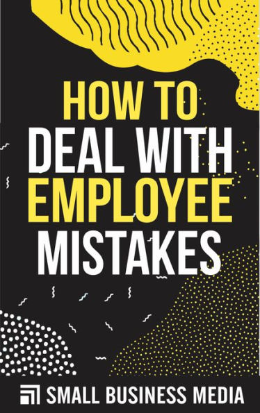 How To Deal With Employee Mistakes