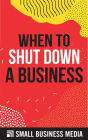 When To Shut Down A business