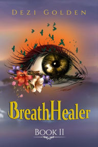 Title: BreathHealer Book II, Author: Dezi Golden
