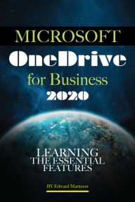 Title: Microsoft OneDrive for Business 2020: Learning the Essential Features, Author: Edward Marteson