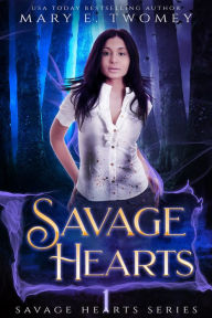 Title: Savage Hearts, Author: Mary E. Twomey