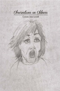 Title: Observations on Oldness, Author: Connie Ann Lovell