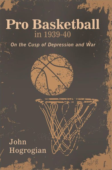 Professional Basketball in 1939-40: On the Cusp of Depression and War