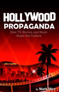 Title: Hollywood Propaganda, Author: Mark Dice