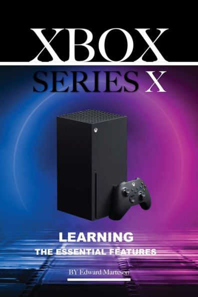 Xbox Series X: Learning the Essentials Features