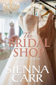 Title: The Bridal Shop, Author: Sienna Carr