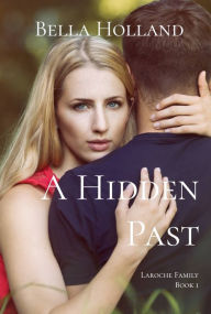 Title: A Hidden Past, Author: Bella Holland