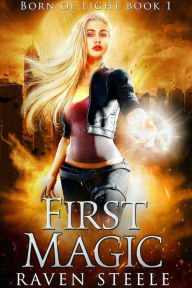Title: First Magic, Author: Raven Steele