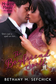 Title: The Boyfriend Spell, Author: Bethany Sefchick