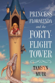 Title: Princess Floralinda and the Forty-Flight Tower, Author: Tamsyn Muir