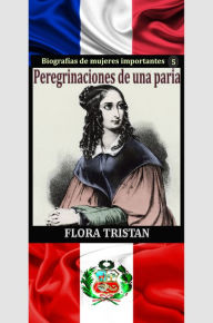 Title: Peregrinaciones de una paria, Author: Flora Tristan