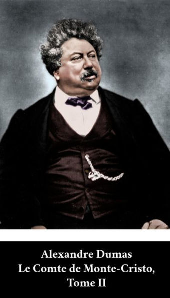 Alexandre Dumas - Le Comte de Monte-Cristo, Tome II (French Edition) (Annote)