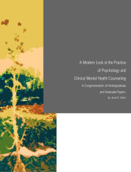 Title: A Modern Look at the Practice of Psychology and Mental Health Counseling, Author: Jacob Ryan Stotler
