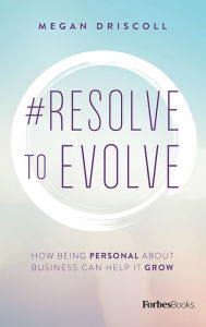 Title: #Resolve To Evolve, Author: Megan Driscoll