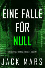 Eine Falle fur Null (Ein Agent Null Spionage-Thriller Buch #4)