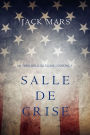 Salle de Crise (Un Thriller Luke StoneVolume 3)